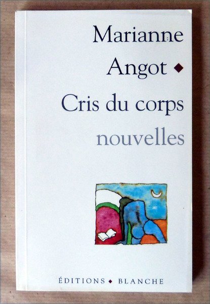 Cris du Corps. Nouvelles.