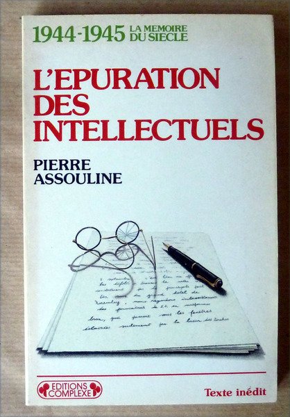 L'Epuration des Intellectuels. 1944-1945.