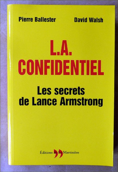 L. A. Confidentiel. Les secrets de Lance Armstrong.