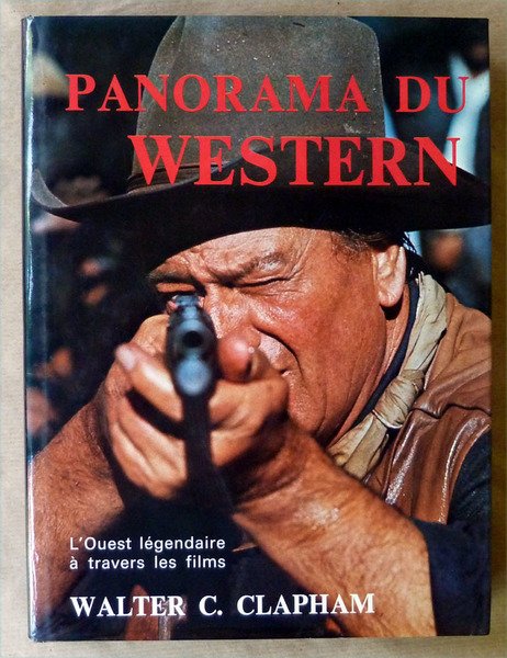 Panorama du Western. L'Ouest légendaire à travers des films.