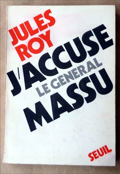 J'Accuse le Général Massu.