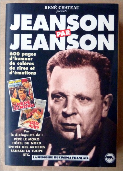 René Chateau présente Jeanson par Jeanson. 600 pages de colère, …