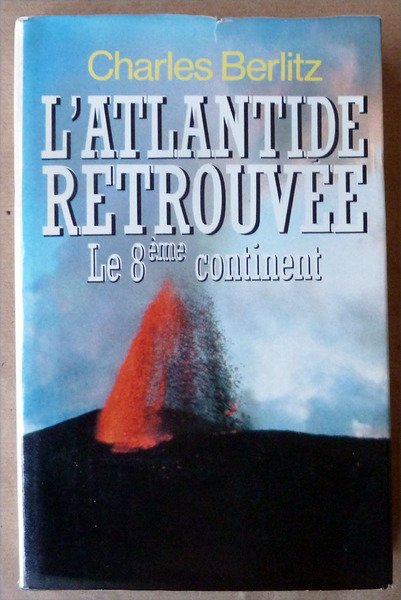 L'Atlantide retrouvée. Le 8ème continent.