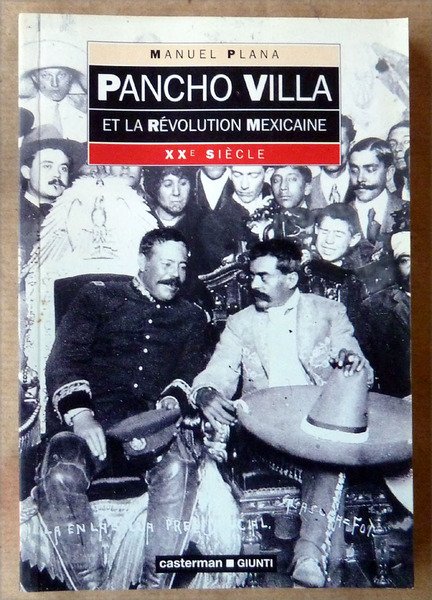 Pancho Villa et la révolution mexicaine.