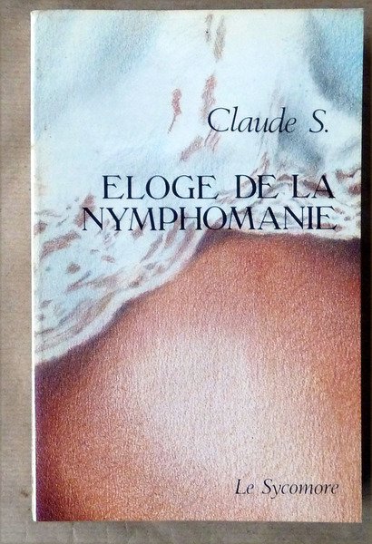 Eloge de la Nymphomanie.