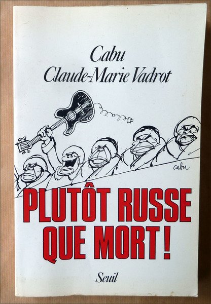 Plutôt Russe que mort.