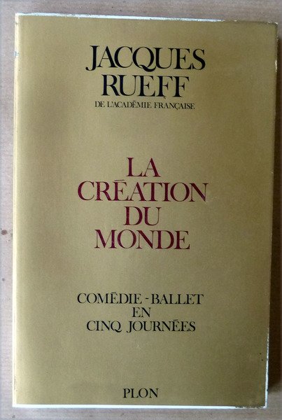 La Création du Monde. Comédie-Ballet en Cinq journées.