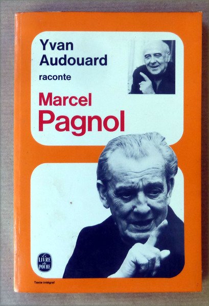 Yvan Audouard raconte Marcel Pagnol.