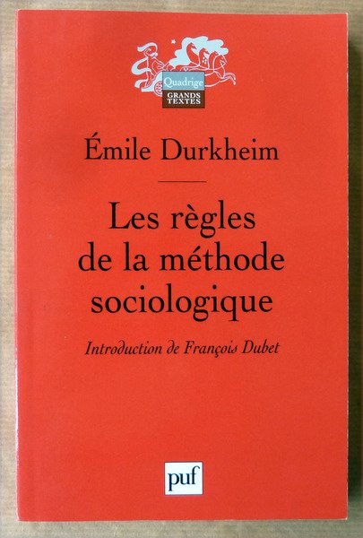 Les Règles de la Méthode Sociologique. Introduction de François Dubet.