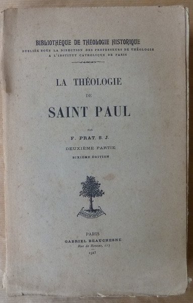 La Théologie de Saint Paul. Deuxième partie seule. Sixième édition.