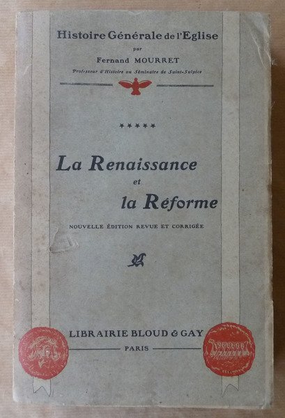 Histoire Générale de L'Eglise. La Renaissance et la Réforme*****. Nouvelle …