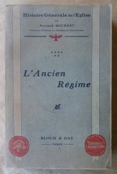 Histoire Générale de L'Eglise. L'Ancien Régime*****. Nouvelle édition revue et …