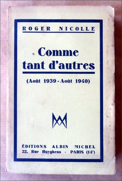 Comme tant d'autres. (Août 1939-août 1940).