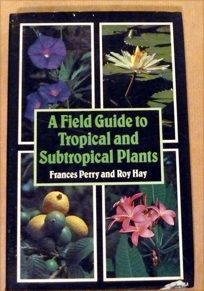 A Field Guide to tropical and subtropical Plants.