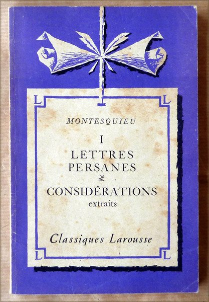 Montesquieu I. Lettres Persanes. Considérations. Extraits;