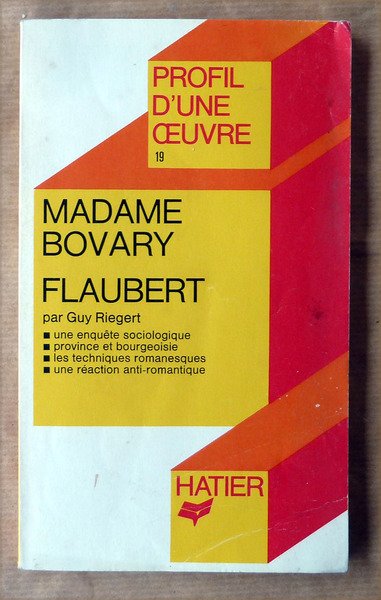 Madame Bovary de Flaubert. Une enquête sociologique; province et bougeoisie; …