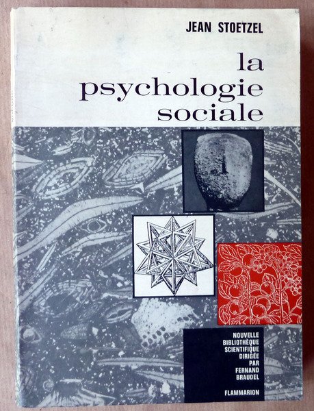 La Psychologie Sociale. Nouvelle Bibliothèque Scientifique dirigée par Fernand Braudel.