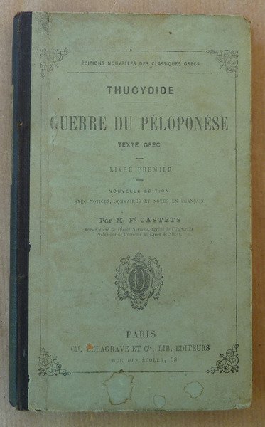 Guerre du Péloponèse.Texte Grec. Livre premier. Nouvelle édition, notices, sommaire …