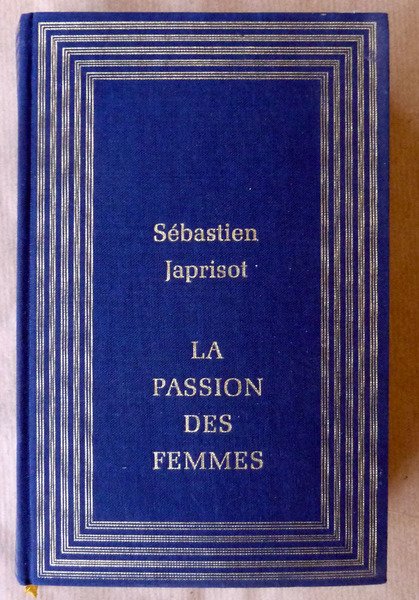 La Passion des Femmes.