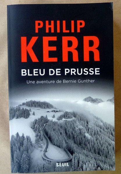 Bleu de Prusse. Une aventure de Bernie Gunther.