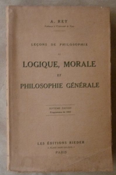 Leçons de Philosophie II. Logique, Morale et Philosophie Générale.