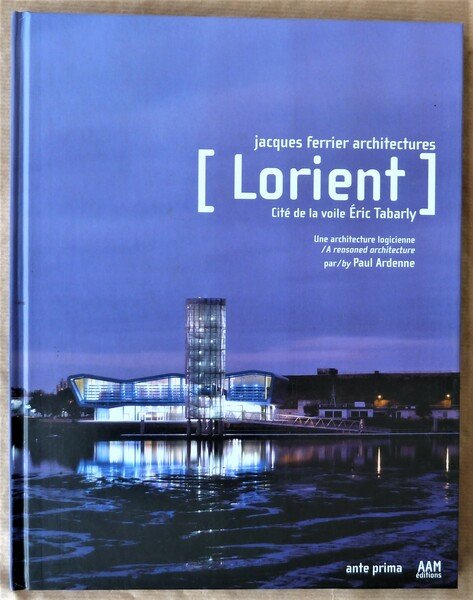 Lorient. Cité de La Voile Eric Tabarly. Jacques Ferrier Architectures. …