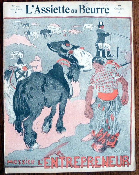 L'Assiette au Beurre N° 159. "Mossieu l'Entrepreneur", par Léon-Georges. Caricature.