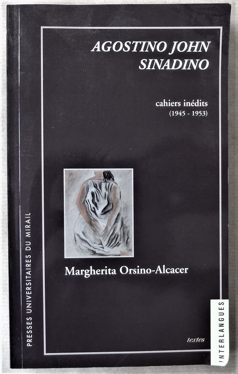 Agostino John Sinadino. Cahiers inédits(1945-1953). Collection "Interlangues".