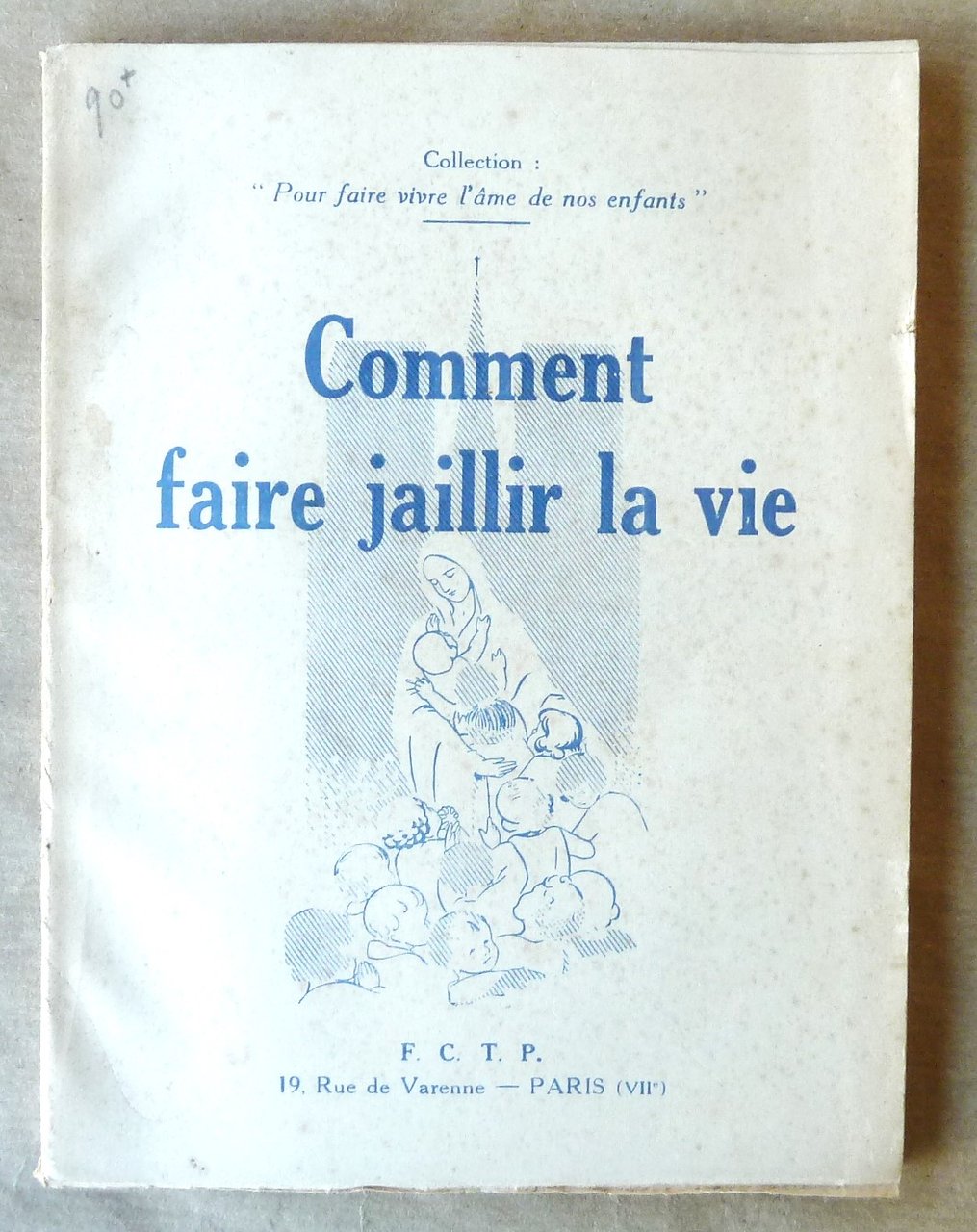 Comment Faire Jaillir la Vie. Collection "Pour faire vivre l'âme …