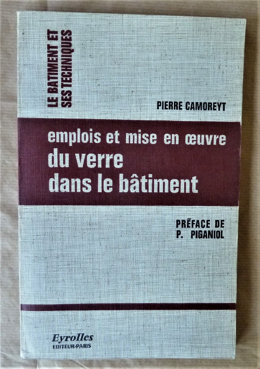 Emplois et mise en oeuvre du verre dans le bâtiment. …