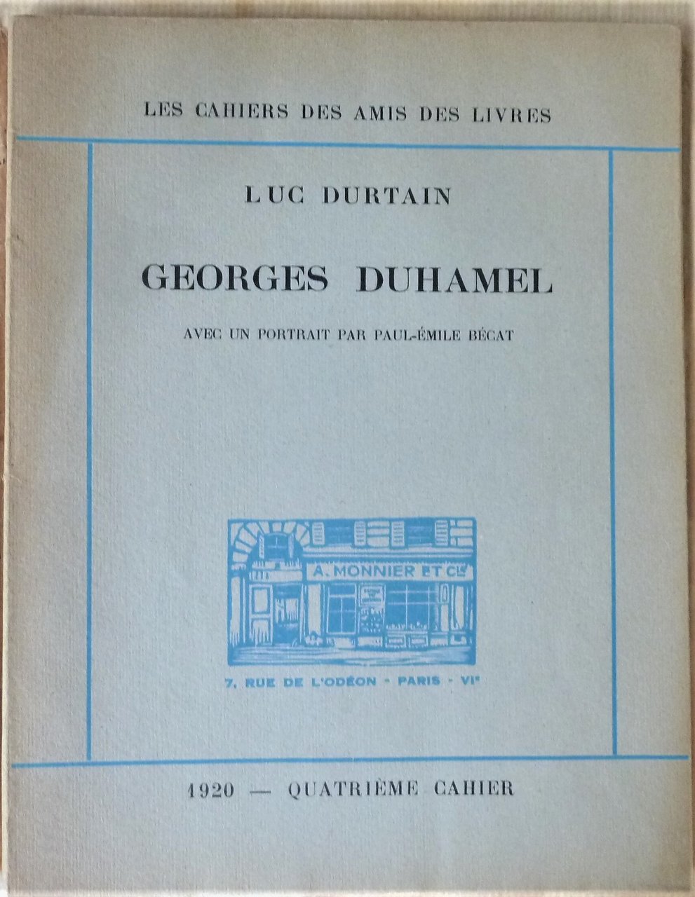 Georges Duhamel. Avec un portrait par Paul-Emile Bécat. Les Cahiers …