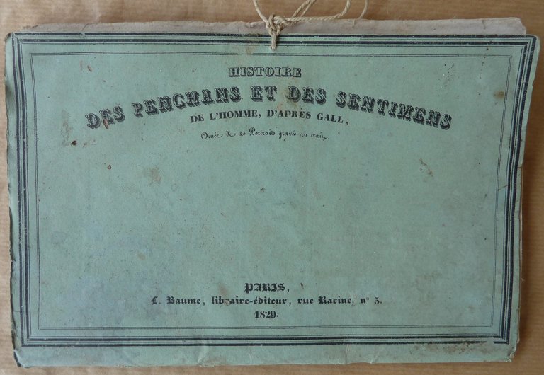 Histoire des Penchans et des Sentimens de l'Homme d'après Gall.