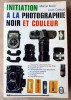 Initiation à la photographie Noir et Couleur.