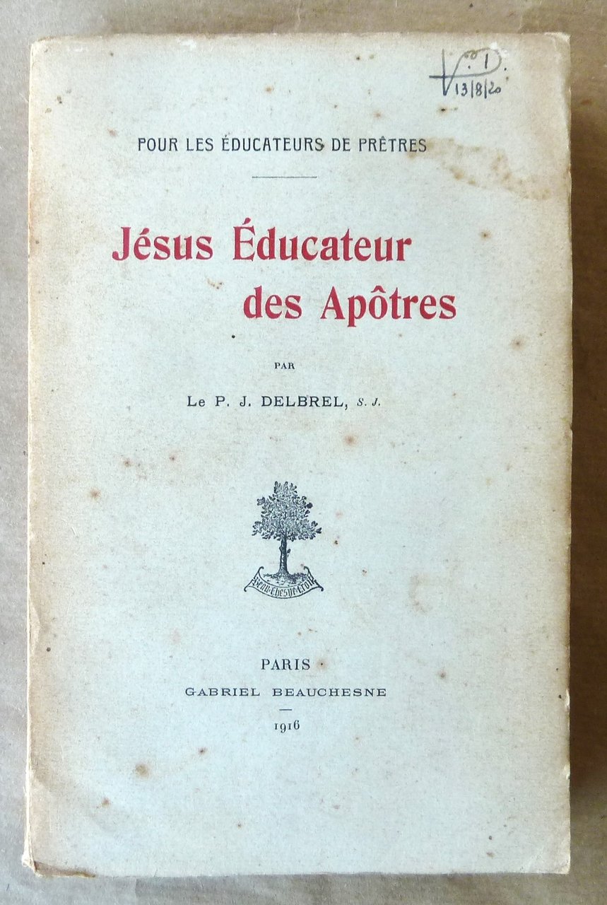 Jésus éducateur des Apôtres. Pour les Educateurs de Prêtres.