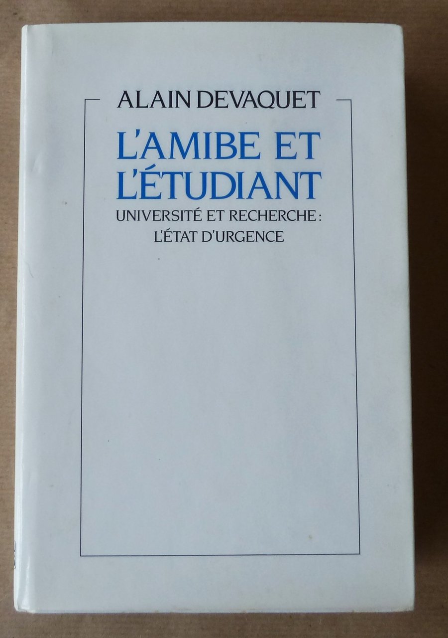 L'Amibe et l'Etudiant. Université et Recherche: état d'urgence.