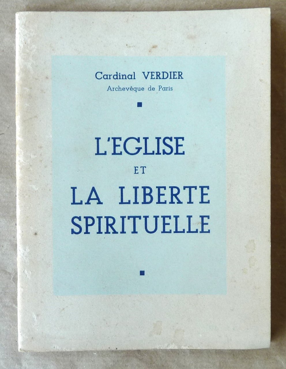 L'Eglise et La Liberté Spirituelle. Conférence de son Eminence Le …