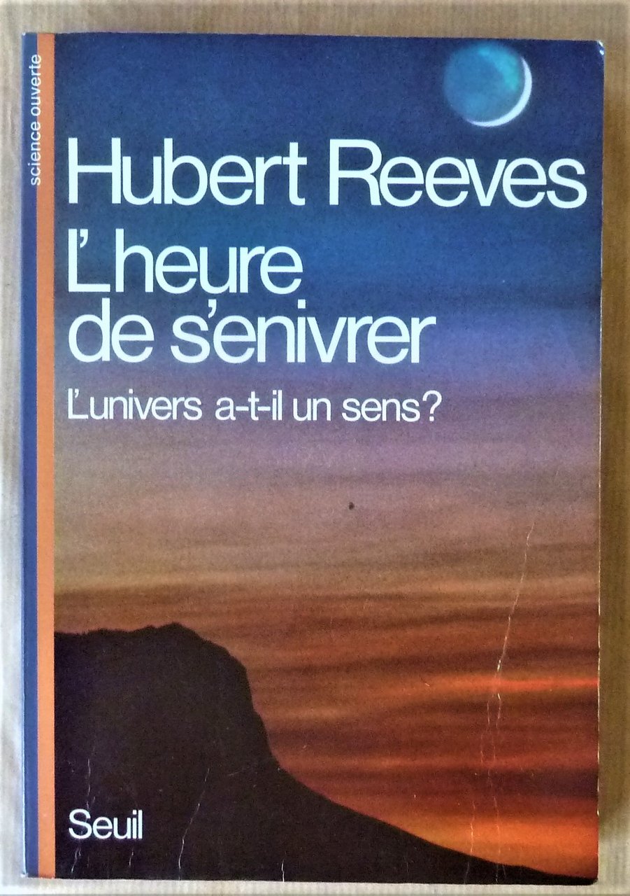 L'Heure de s'enivrer. L'Univers a-t-il un sens?