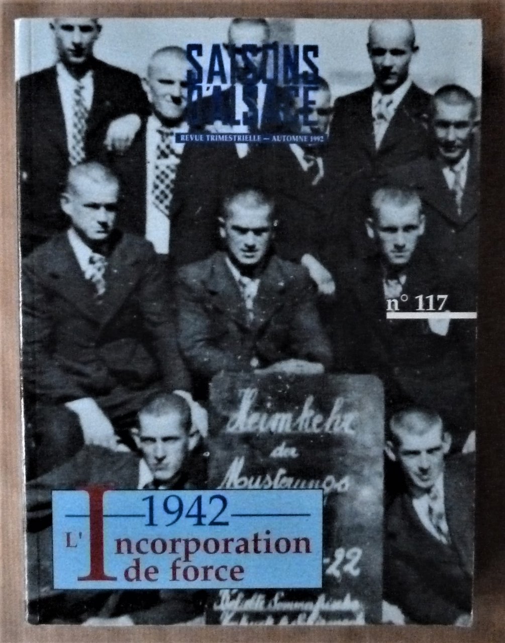 L'Incorporation de force en1942. Saisons D'Alsace N° 117. Automne 1992. …