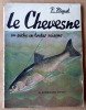 Le Chevesne. Sa pêche en toutes saisons.