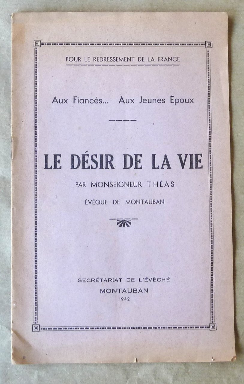 Le Désir de La Vie. Aux Fiancés. Aux Jeunes Epoux.