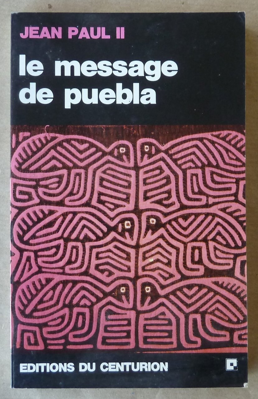 Le Message de Puebla (janvier1979).