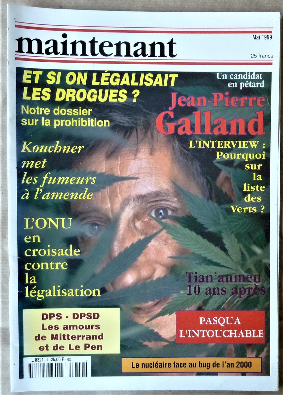 Maintenant. Mai 1999. "Et si on légalisait les drogues". "Le …