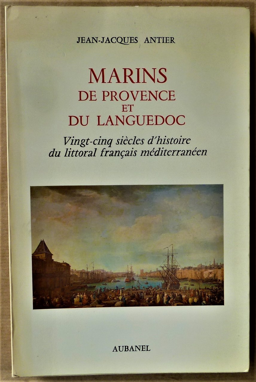 Marins de Provence et du Languedoc. vIngt cinq siècles d'histoire …