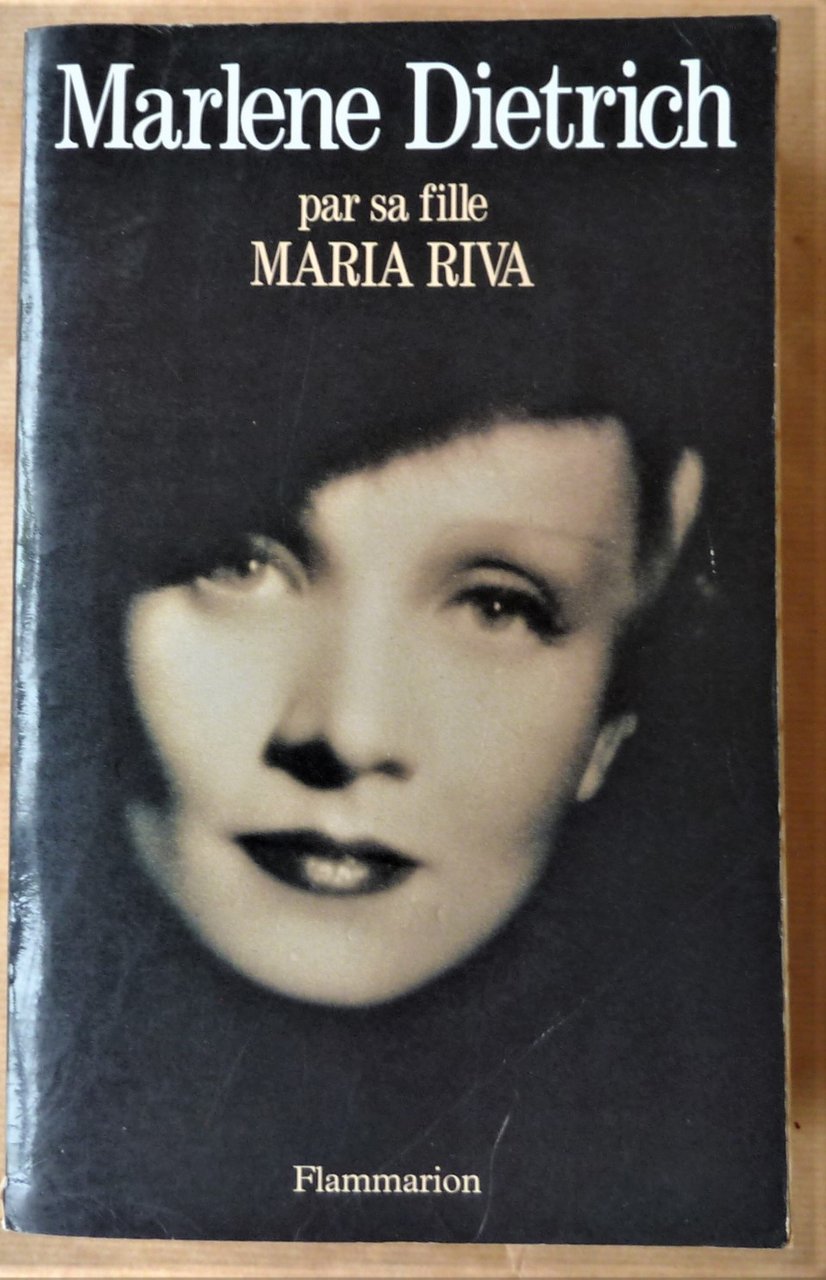 Marlène Dietrich par sa fille Maria Riva.