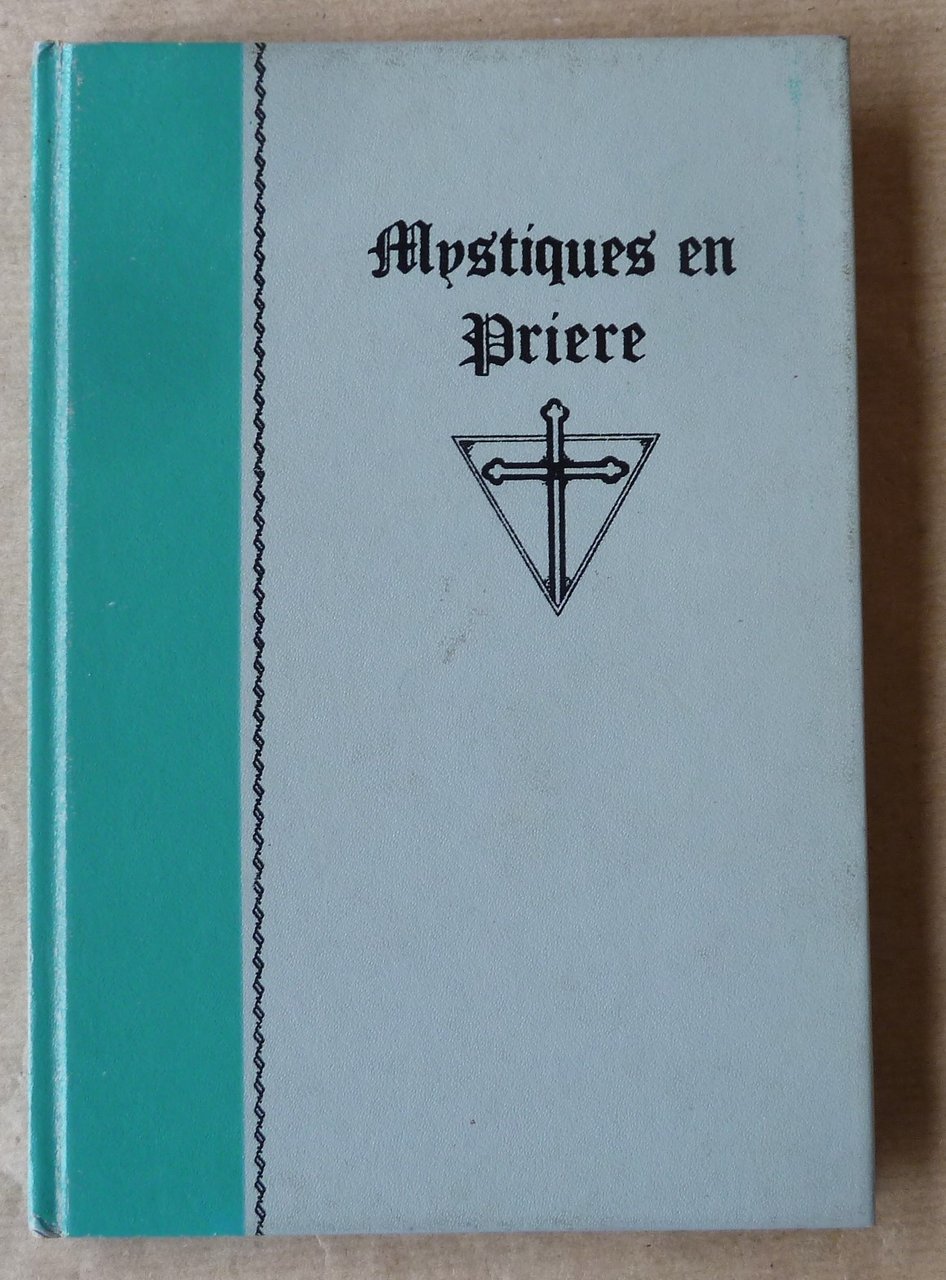 Mystiques en Prière. Avec une introduction du DR. H. Spencer …