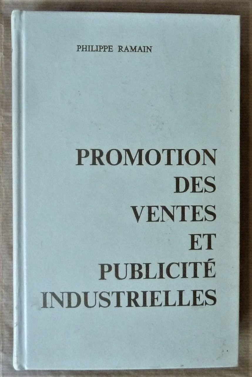 Promotion des Ventes et Publicité Industrielles. Edité par l'Association Française …