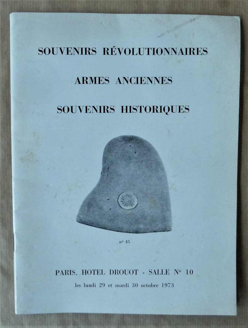 Souvenirs Révolutionnaires; Armes Anciennes; Souvenirs Historiques; Catalogue de vente Paris …