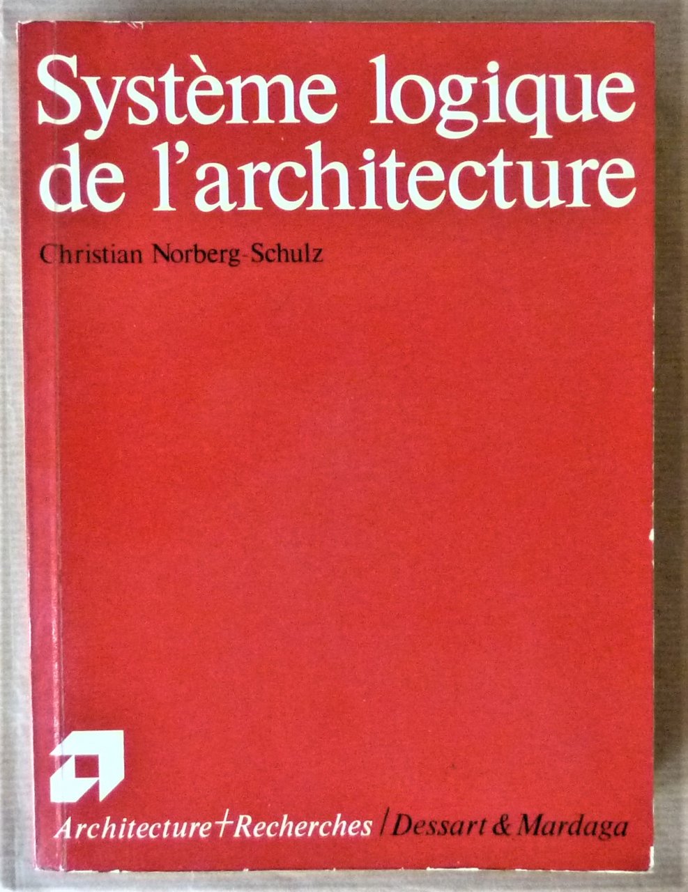 Système Logique de l'Architecture. Collection "Architecture-Recherches".