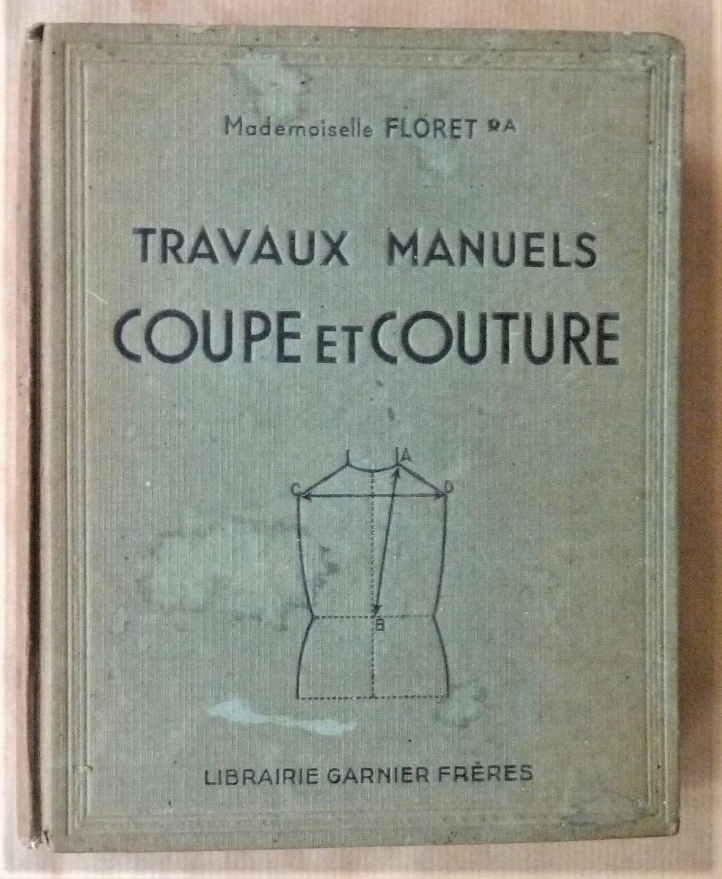 Travaux Manuels. Coupe et Couture. Nouvelle édition revue et corrigée …