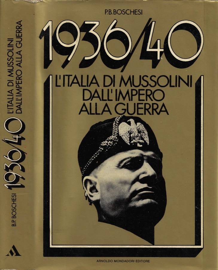 1936/40. L'Italia di Mussolini dall'impero alla guerra